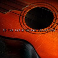Instrumental - 10 The Latin Guitar Collection