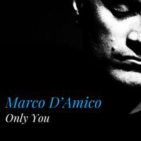 Marco D'Amico - Only You