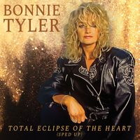 Bonnie Tyler - Total Eclipse of the Heart (Re-Recorded - Sped Up)