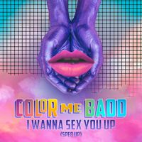 COLOR ME BADD - I Wanna Sex You Up (Re-Recorded - Sped Up)