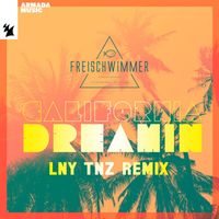 Freischwimmer - California Dreamin (LNY TNZ Remix)