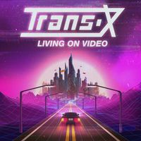 Trans-X - Living on Video (Re-Recorded - 2023 Mix)