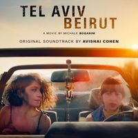 Avishai Cohen - Tel Aviv Beyrouth Original Soundtrack