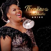 Thenjiswa Makhushe - Arise