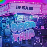 Ir Sais - Deep Trip