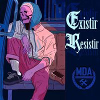 Music Destruction Army - Existir Resistir (Explicit)