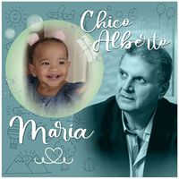Chico Alberto - Maria