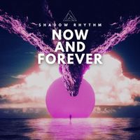 Shadow Rhythm - Now and Forever
