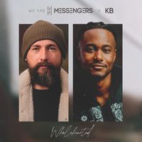 We Are Messengers and KB - Wholehearted