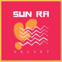 Sun Ra - Velvet (Explicit)