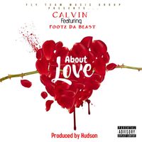Calvin - About Love (feat. Footz Da Beast) (Explicit)