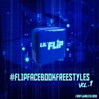 Lil Flip - #Flipfacebookfreestyles, Vol. 1 (Explicit)