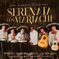 José Alberto "El Canario" - Serenata Con Mariachi: Motivos / Mi Gloria Eres Tú / Si Nos Dejan