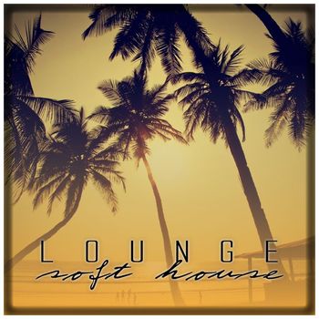Various Artists - Lounge Soft House