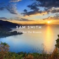 Sam Smith - You Are The Reason