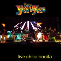 Los Yes Yes - Live Chica Bonita