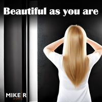 MikeR - Beautiful As You Are