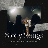 Muyiwa & Riversongz - Glory Songs