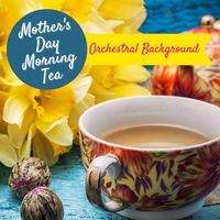 Royal Philharmonic Orchestra - Mother's Day Morning Tea: Orchestral Background