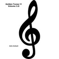 John Ambuli - Golden Tunes!!!, Vol. 3.0