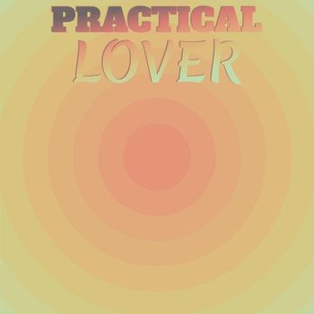 Various Artists - Practical Lover