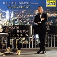 Bobby Short - You're The Top: The Love Songs Of Cole Porter
