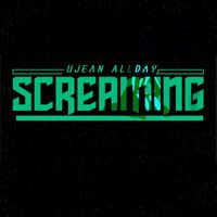 Ujean AllDay - Screaming