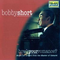 Bobby Short - How's Your Romance?