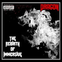 Dragon - The Rebirth of Immersive (Explicit)
