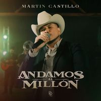 Martin Castillo - Andamos Al Millón (En Vivo)