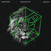 Martin Garrix - Animals (The Remixes Pt. 1)