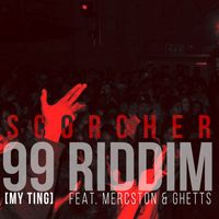 Scorcher - 99 Riddim (My Ting) (Explicit)