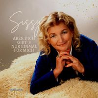 Sissy - Aber dich gibt's nur einmal für mich