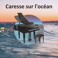 Camille Paradis - Caresse sur l'océan