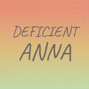 Various Artists - Deficient Anna