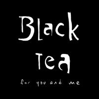 Black Tea - Feels Like Im Never Gonna Change