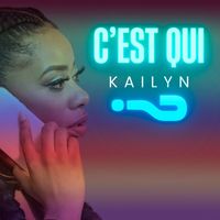 Kailyn - C'EST QUI