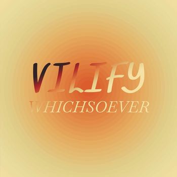 Various Artists - Vilify Whichsoever