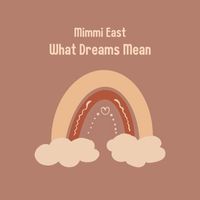 Mimmi East - What Dreams Mean