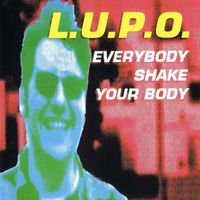 L.U.P.O. - Everybody Shake Your Body