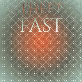 Various Artists - Theft Fast