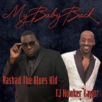 Rashad The Blues Kid - My Baby Back (feat. Tj Hooker Taylor)