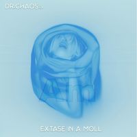 Dr.Chaos74 - Extase in A moll (Explicit)