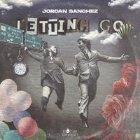 Jordan Sanchez - Letting Go