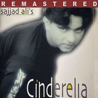 Sajjad Ali - Cinderella (2023 Remastered)