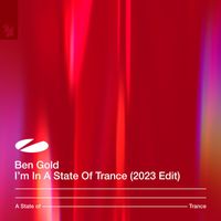 Ben Gold - I'm In A State Of Trance (2023 Edit)
