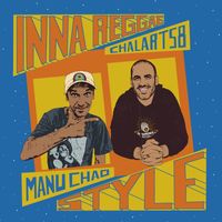 Manu Chao, Chalart58 - Inna Reggae Style