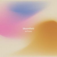 Bloomfield - Echoes (Fire)