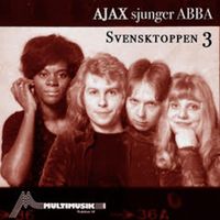 Ajax - Svensktoppen 3 (Ajax sjunger ABBA)