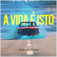 Funil & Abelhinha - A Vida é Isto